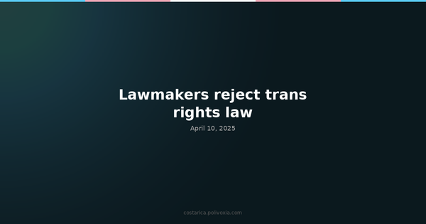Lawmakers reject trans rights law.