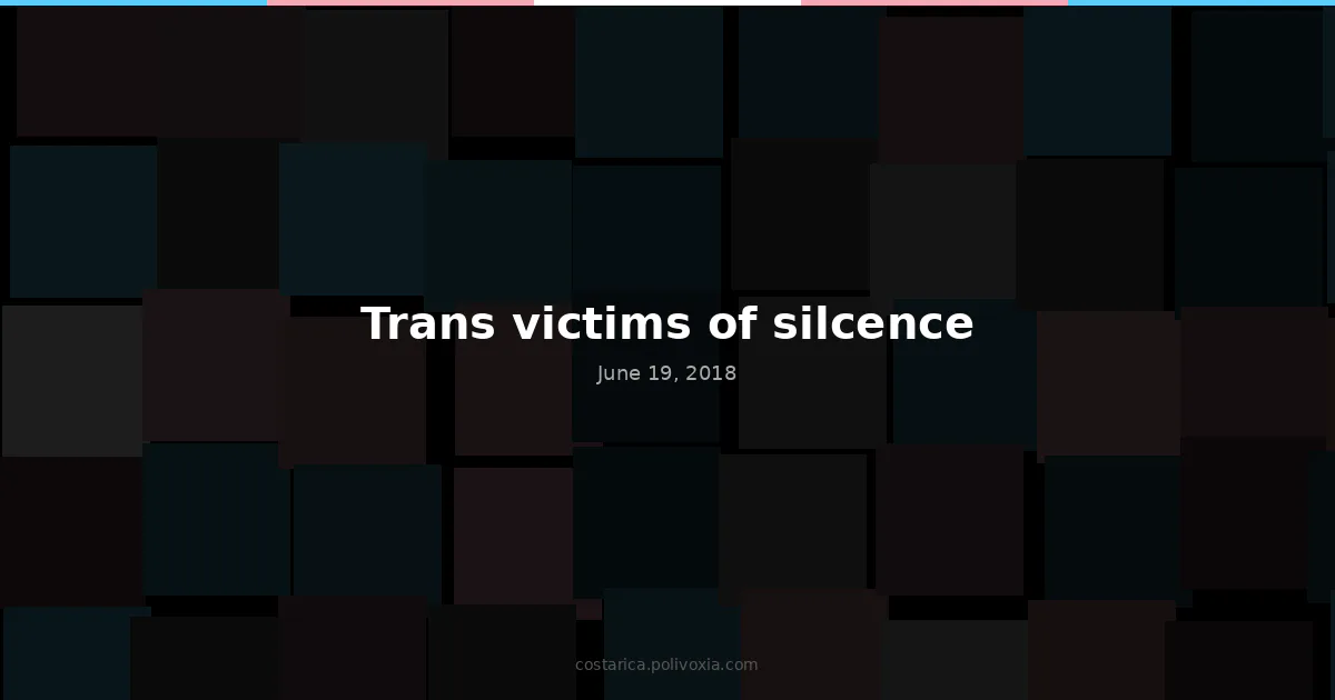 Trans victims of silcence.